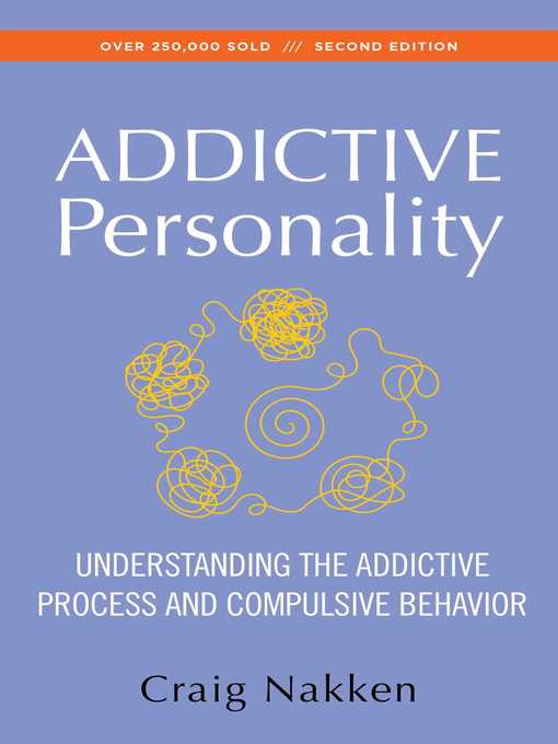 Title details for The Addictive Personality: Understanding the Addictive Process and Compulsive Behavior by Craig Nakken - Available